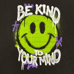 “Be kind to your mind”